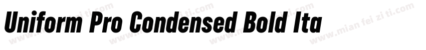 Uniform Pro Condensed Bold Italic字体转换